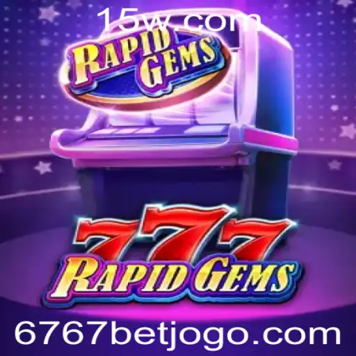 Descubra as Emoções e Regras de RapidGems777: O Futuro das Apostas com 6767 Bet
