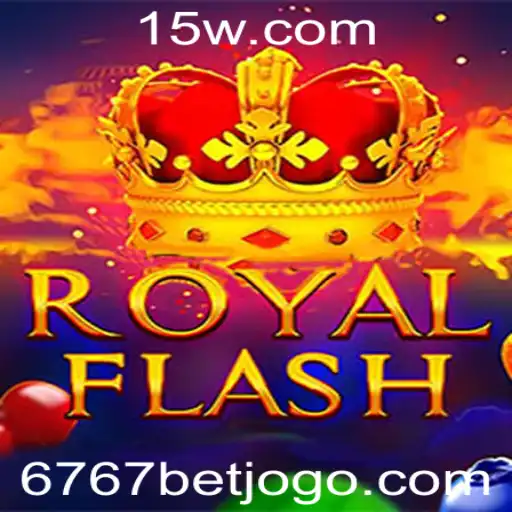 RoyalFlash: Descubra o Empolgante Mundo do 6767 Bet